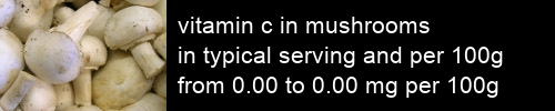 vitamin c in mushrooms information and values per serving and 100g